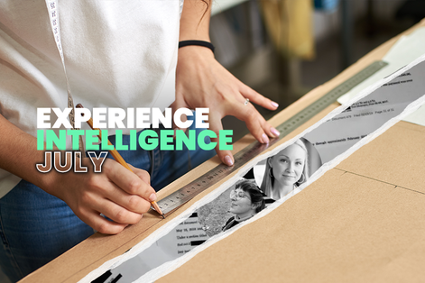 Experience Intelligence July &#8217;25