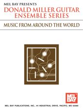 Music from Around the World (Donald Miller Guitar Ensemble Series)