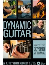 Dynamic Guitar - More Tools to Go Beyond Strumming Includes Video Downloads