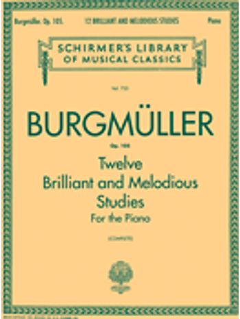 Burgmuller: Twelve Brilliant and Melodious Studies, Op. 105