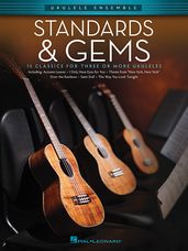 Standards & Gems: 15 Classics for Three or More Ukuleles