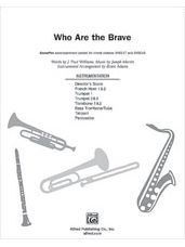 Who Are the Brave [SoundPax (2 Fr. horn, 3 tpt., 2 tbn., bass tbn., tuba., timp., perc.)]