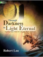 Through Darkness to Light Eternal  (2 staff)