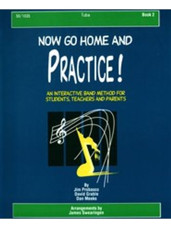 Now Go Home And Practice Book 2 Tuba