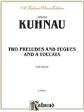 Two Preludes and Fugues and a Toccata [Organ]